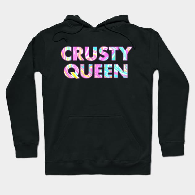 CRUSTY QUEEN Hoodie by SquareClub